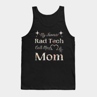 My Favorite Rad Tech Calls Me Mom, Radiologic Technologist Mom Gift Tank Top